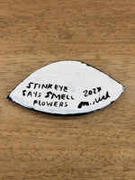 Martha Rich - Stink Eye Says Smell Flowers