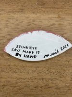 Martha Rich - Stink Eye Says Make It By Hand