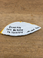 Martha Rich - Stink Eye Says Be Good To Yourself